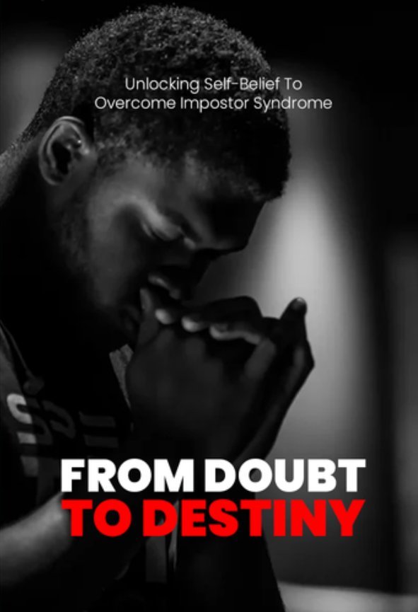 From Doubt to Destiny - Unlocking Self-Belief to Overcome Impostor Syndrome