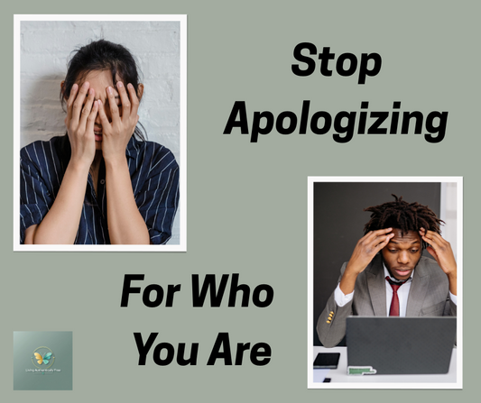 How to Stop Apologizing for Who You Are