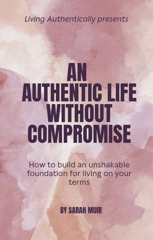 An Authentic life without compromise